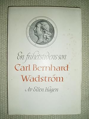 Image du vendeur pour En frihetstidens son : Carl Bernhard Wadstrm : bergsvetenskapsman, forskningsresande, filantrop mis en vente par Expatriate Bookshop of Denmark