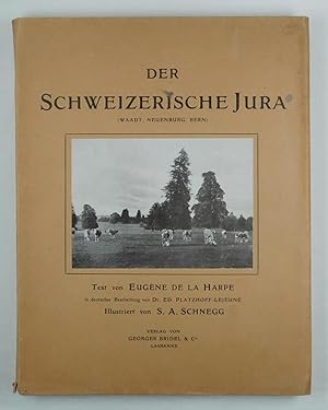 Bild des Verkufers fr Der Schweizerische Jura (Waadt, Neuenburg, Bern). In deutscher Bearbeitung von Ed. Platzhoff-Lejeune. zum Verkauf von Daniel Thierstein