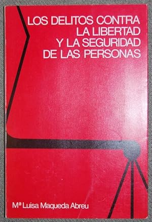 Imagen del vendedor de LOS DELITOS CONTRA LA LIBERTAD Y LA SEGURIDAD DE LAS PERSONAS. Notas para un estudio doctrinal y jurisprudencial a la venta por Fbula Libros (Librera Jimnez-Bravo)