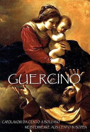 Bild des Verkufers fr Guercino. Capolavori da Cento A Bolzano. Meisterwerke aus Cento in Bozen (Katalog anlsslich der Ausstellung im Palazzo Mercantile in Bozen vom 05.12.2012-27.01.2013). zum Verkauf von Antiquariat Bernhardt