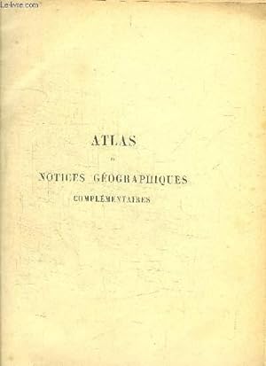 Bild des Verkufers fr ATLAS ET NOTICES GEOGRAPHIQUES COMPLEMENTAIRES zum Verkauf von Le-Livre