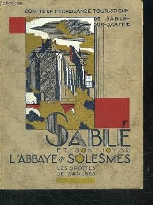 Seller image for SABLE ET SON JOYAU - L'ABBAYE DE SOLESME - LES GROTTES DE SAULGES for sale by Le-Livre