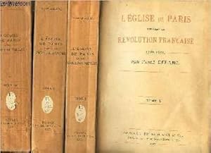 Seller image for L'EGLISE DE PARIS PENDANT LA REVOLUTION FRANCAISE / EN 3 VOLUMES (TOMES 1 + 2 + 3). for sale by Le-Livre