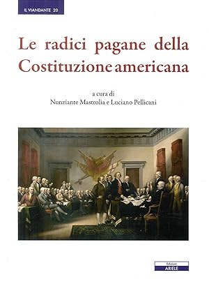 Seller image for Le radici pagane delle Costituzione americana for sale by Libro Co. Italia Srl