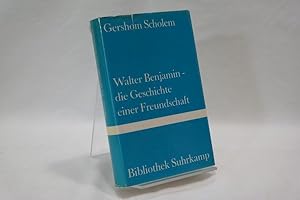 Walter Benjamin - die Geschichte einer Freundschaft (= Bibliothek Suhrkamp )