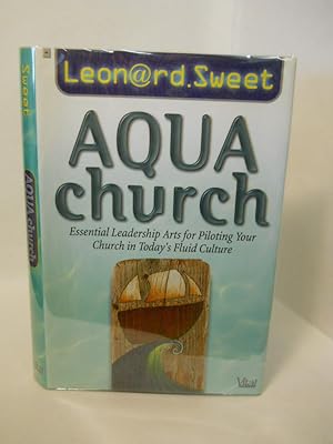 Imagen del vendedor de Aqua Church: Essential Leadership Arts for Piloting Your Church in Today's Fluid Culture a la venta por Gil's Book Loft