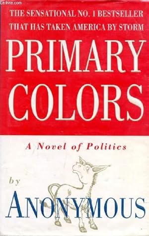 Seller image for PRIMARY COLORS, A Novel of POLITICS for sale by Le-Livre