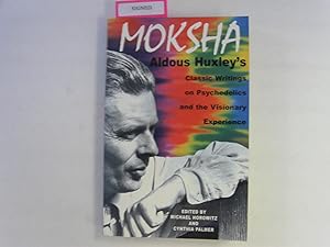 Seller image for Moksha: Aldous Huxley's Classic Writings on Psychedeilcs and the Visionary Experience for sale by Amber Unicorn Books