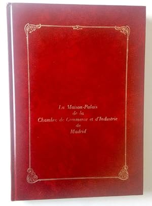 Imagen del vendedor de La Maison - Palais de la Chambre de Commerce el D'industrie de Madrid ( Texto en Frances ) a la venta por Librera Salvalibros Express