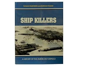 Ship Killer: A History of the American Torpedo