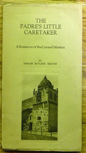 The Padre's Little Caretaker: A Romance of the Carmel Mission