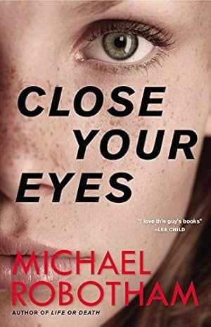 Immagine del venditore per Robotham, Michael | Close Your Eyes | Signed First Edition Copy venduto da VJ Books