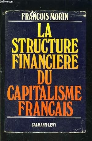 Bild des Verkufers fr LA STRUCTURE FINANCIERE DU CAPITALISME FRANCAIS zum Verkauf von Le-Livre