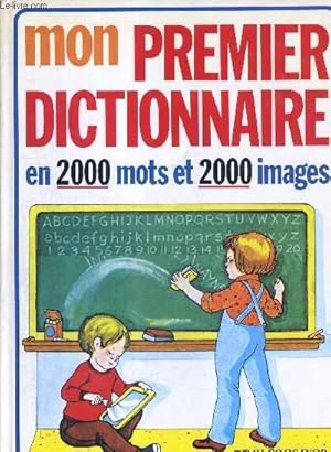 Seller image for MON PREMIER DICTIONNAIRE EN 2000 MOTS ET 2000 IMAGES for sale by Le-Livre