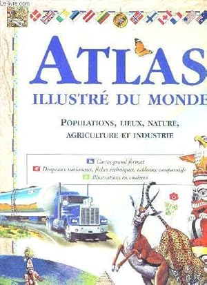 Immagine del venditore per ATLAS ILLUSTRE DU MONDE - POPULATIONS, LIEUX, NATURE, AGRICULTURE ET INDUSTRIES venduto da Le-Livre