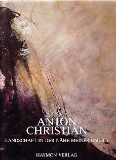 Bild des Verkufers fr ANTON CHRISTIAN: LANDSCHAFT IN DER NHE MEINES HAUSES - SIGNED BY THE ARTIST zum Verkauf von Arcana: Books on the Arts