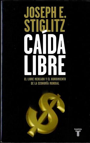 Imagen del vendedor de CAIDA LIBRE. EL LIBRE MERCADO Y EL HUNDIMIENTO DE LA ECONOMIA MUNDIAL a la venta por Librera Maxtor