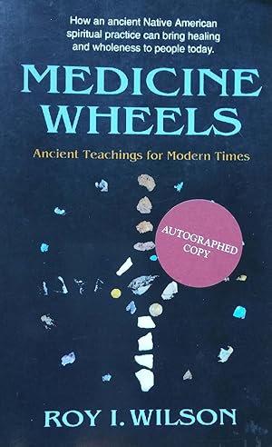 Medicine Wheels: Ancient Teachings for Modern Times