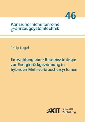 Imagen del vendedor de Entwicklung einer Betriebsstrategie zur Energierckgewinnung in hybriden Mehrverbrauchersystemen a la venta por AHA-BUCH GmbH