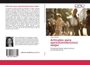 Imagen del vendedor de Artculos para apre(h)ender(nos) mejor : Conversaciones sobre cultura contempornea a la venta por AHA-BUCH GmbH