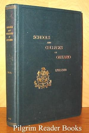 The Establishment of Schools and Colleges in Ontario, 1792-1910. Volume I.