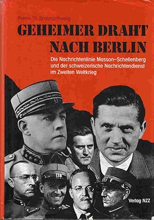 Image du vendeur pour Geheimer Draht Nach Berlin: Die Nachrichtenlinie Masson-Schellenberg Und Der Schweizerische Nachrichtendienst Im Zweiten Weltkrieg mis en vente par Riverwash Books (IOBA)