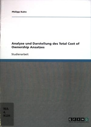 Imagen del vendedor de Analyse und Darstellung des Total Cost of Ownership-Ansatzes; a la venta por books4less (Versandantiquariat Petra Gros GmbH & Co. KG)