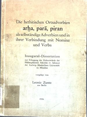 Bild des Verkufers fr Die hethitischen Ortsadverbien arha, para, piran als selbstndige Adverbien und in ihrer Verbingund mit Nomina und Verba; Inaugural-Dissertation. zum Verkauf von books4less (Versandantiquariat Petra Gros GmbH & Co. KG)