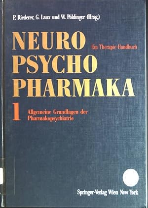 Seller image for Neuro-Psychopharmaka: Ein Therapie-Handbuch; Band 1: Allgemeine Grundlagen der Pharmakopsychiatrie for sale by books4less (Versandantiquariat Petra Gros GmbH & Co. KG)