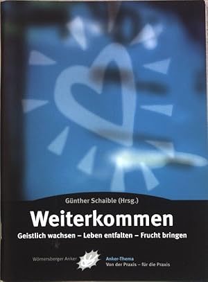 Bild des Verkufers fr Weiterkommen: Geistlich wachsen, Leben entfalten, Frucht bringen. zum Verkauf von books4less (Versandantiquariat Petra Gros GmbH & Co. KG)