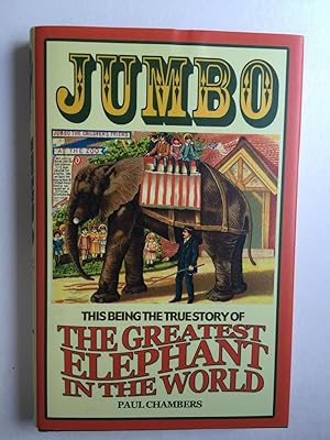 Seller image for Jumbo The Greatest Elephant in the World for sale by WellRead Books A.B.A.A.