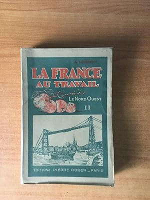 Imagen del vendedor de LA FRANCE AU TRAVAIL LE NORD OUEST II a la venta por KEMOLA