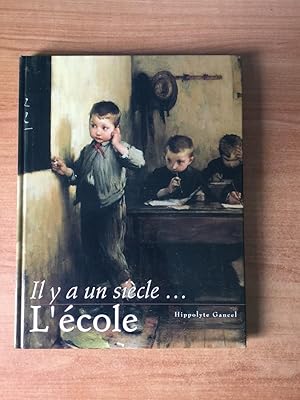 Seller image for IL Y A UN SIECLE. L'ECOLE for sale by KEMOLA