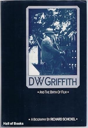 D. W. Griffiths And The Birth Of Film