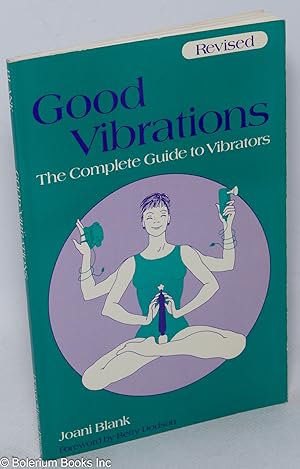 Imagen del vendedor de Good Vibrations: the complete woman's guide to vibrators; revised a la venta por Bolerium Books Inc.