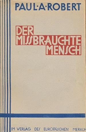 Bild des Verkufers fr Der missbrauchte Mensch. zum Verkauf von Antiquariaat  Die Schmiede