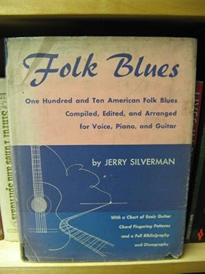 Folk Blues: One Hundred and Ten American Folk Blues Compiled, Edited, and Arranged for Voice, Pia...