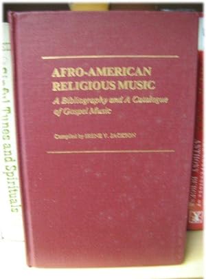 Image du vendeur pour Afro-American Religious Music: A Bibliography and A Catalogue of Gospel Music mis en vente par PsychoBabel & Skoob Books