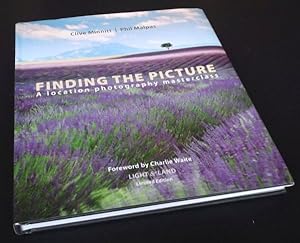 Finding The Picture: A Location Photography Masterclass. Limited hardback edition.