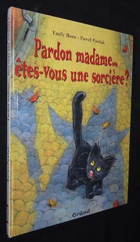 Seller image for Pardon Madame. tes-vous une sorcire? for sale by Abraxas-libris