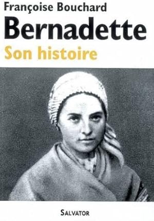 Bernadette - Son histoire (1844-1879)