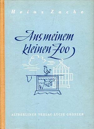 Seller image for Aus meinem kleinen Zoo. Mit Illustrationen von Herbert Prget. for sale by Antiquariat am Flughafen