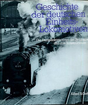 Geschichte der deutschen Einheits-Lokomotiven. Die Dampflokomotiven der Reichsbahn und ihre Konst...