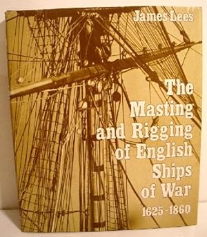 Masting and Rigging of English Ships of War 1625-1860.