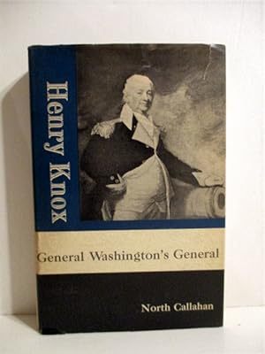 Henry Knox: General Washington's General.