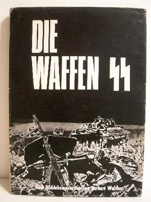 Die Waffen SS: Eine Bilddokumentation von Herbert Walther.