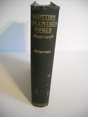 Records of the Scottish Volunteer Force 1859 - 1908.