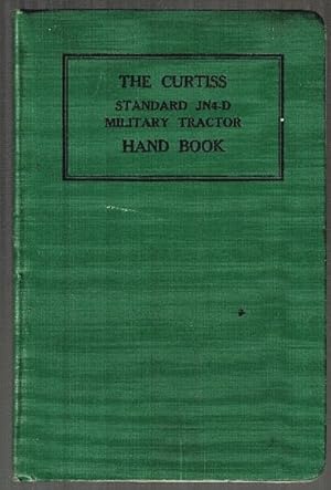 Curtiss Standard JN4-D Military Tractor Hand Book.