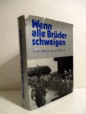 Bild des Verkufers fr Wenn Alle Bruder Schweigen: Grosser Bildband uber die Waffen SS. When All Our Brothers Are Silent. Book of Photographs of the Waffen SS. zum Verkauf von Military Books