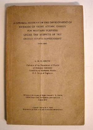 A General Account of the Development of Methods of Using Atomic Energy for Military Purposes Unde...